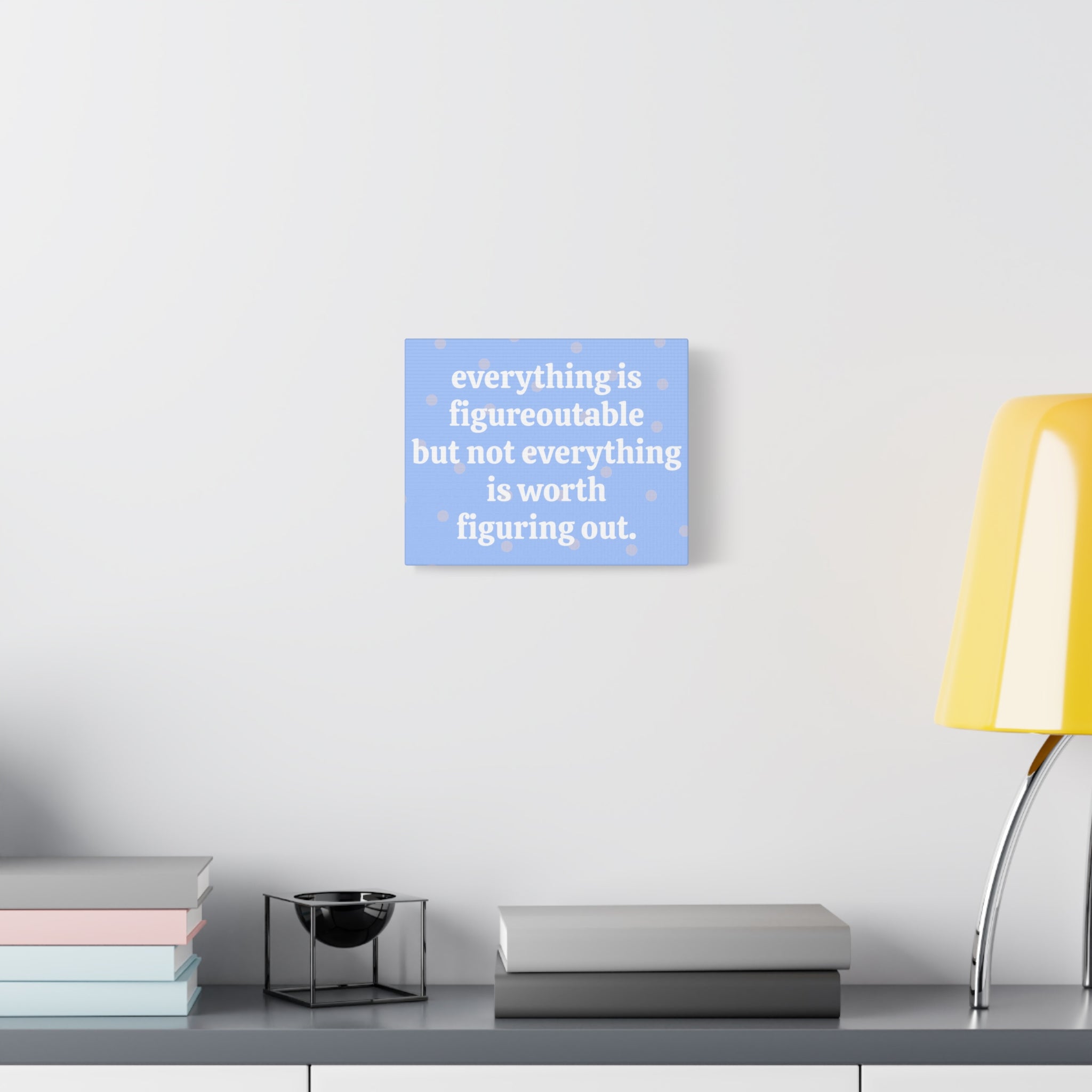 "Everything is Figureoutable but" Matte Canvas Wall Art